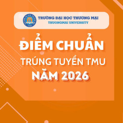 ĐIỂM CHUẨN TRÚNG TUYỂN ĐẠI HỌC CHÍNH QUY 2026 CỦA TMU