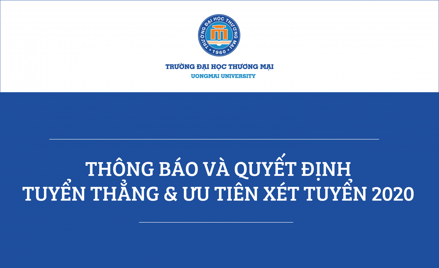 Thông báo và quyết định tuyển thẳng và công nhận ưu tiên xét tuyển Trường Đại học Thương mại 2020